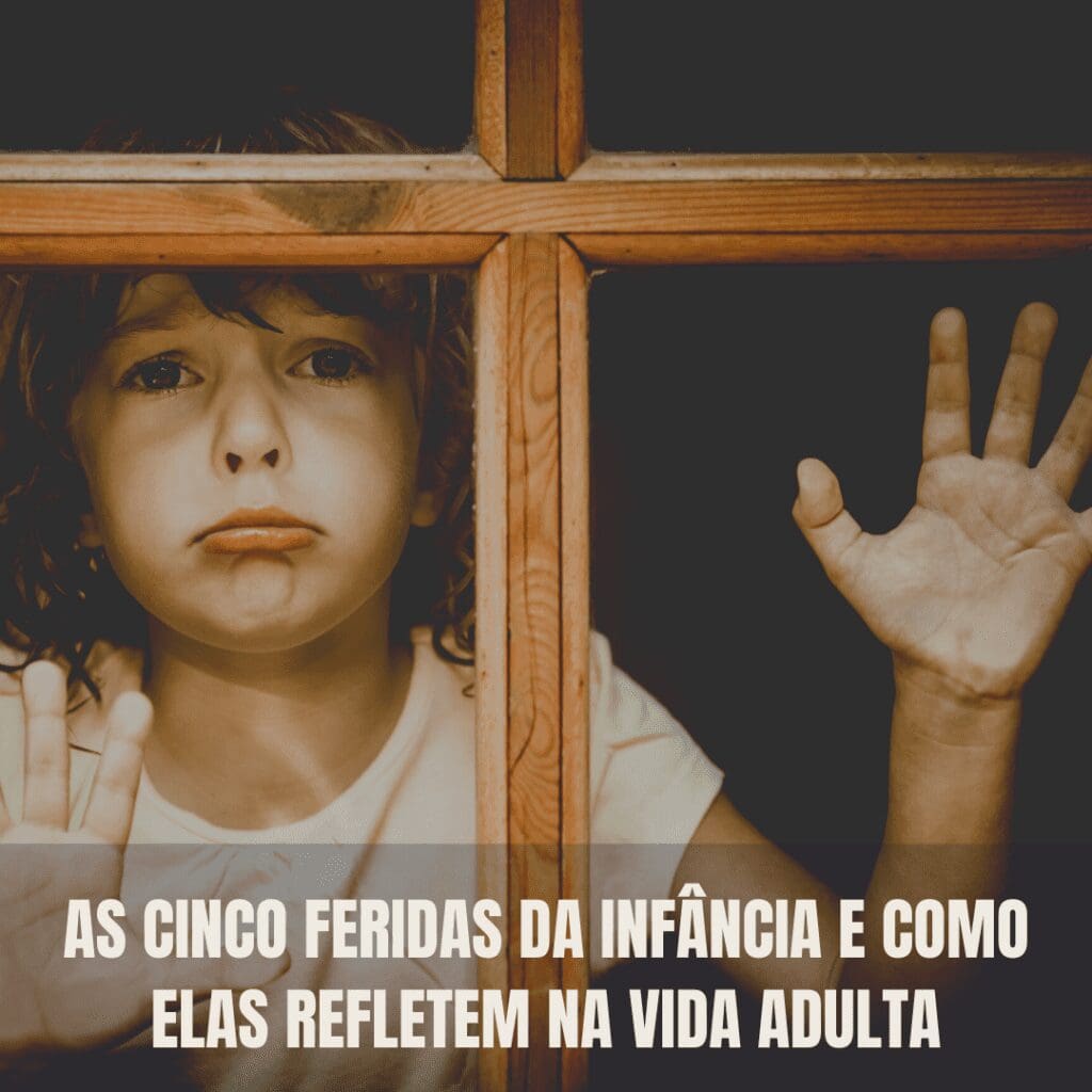 As cinco feridas emocionais da infância e como elas refletem na vida adulta
