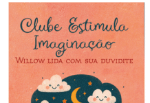Clube Estimula Imaginação: Willow lida com suaduvidite