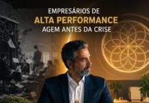 Empresários de alta performance agem antes da crise